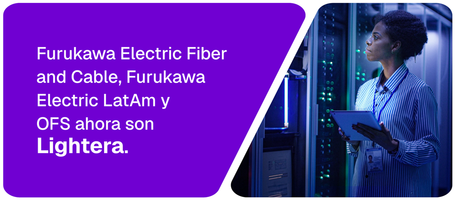 ¡NOVEDADES EN SECURITY MARKET! Furukawa Electric integra su operación global de cables de fibra óptica bajo una nueva marca: Lightera ¡NOVEDADES EN SECURITY MARKET! Furukawa Electric integra su operación global de cables de fibra óptica bajo una nueva marca: Lightera
